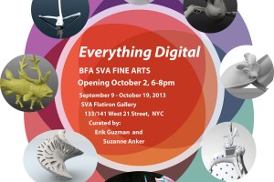 An advertisement for an exhibition titled, Everything Digital, at the SVA Flatiron Gallery. The exhibition will be on view from September 9, through October 19, 2013. A reception will be held on October 2, 2013 from 6-8pm.