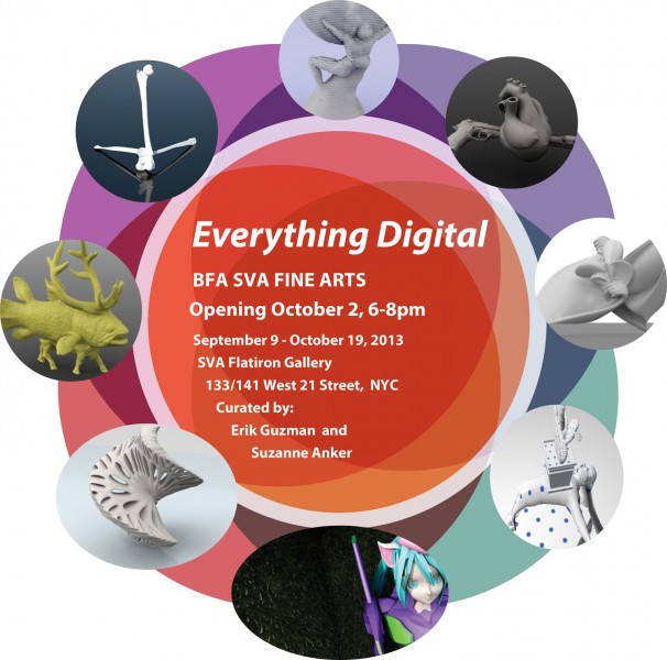 An advertisement for an exhibition titled, Everything Digital, at the SVA Flatiron Gallery. The exhibition will be on view from September 9, through October 19, 2013. A reception will be held on October 2, 2013 from 6-8pm.