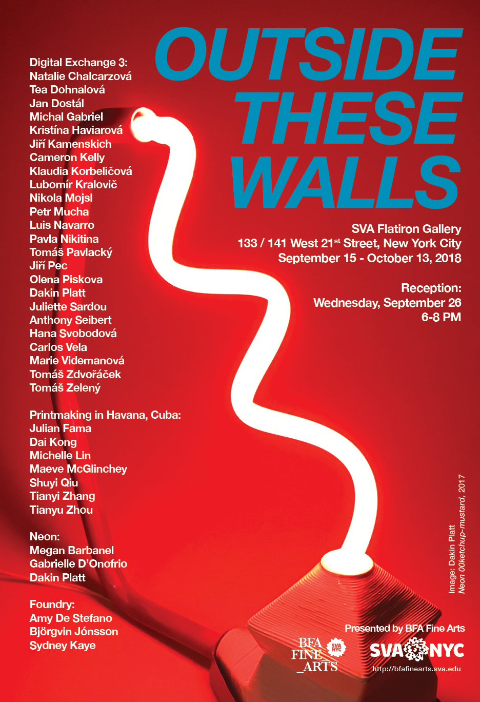 SVA BFA Exhibition poster for Outside These Walls held at SVA Flatiron Gallery September 15th through October 13th 2018. A sculpture by Dakin Platt. The sculpture is has a rod and base holding a thin twisted neon light. The color of the light is bright red. The background is a plain backdrop.