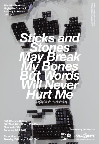 Poster of "Sticks and Stones May Break My Bones But Words Will Never Hurt Me", Curated by Tyler Rowland