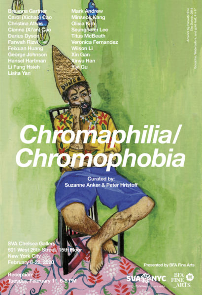 An advertisement for an exhibition entitled Chromophilia/Chromophobia. The exhibition is hosted by the SVA BFA Fine Arts Department and curated by Suzanne Anker and Gunars Prande. The Exhibition is on view from February 8-22, 2020. A reception is on February 11, from 6-8PM. The location is the SVA Chelsea Gallery at 601 West 26th Street on the 15th floor, New York City. The Poster shows an excerpt form an artwork by Farwah Rizvi.