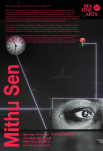 A poster advertisement for a visiting artist lecture with Mithu Sen. The poster shows a multimedia installation by Sen with the event text displayed over the photo in red. The installation shows a projection in the lower right corner, text printed on a black wall, a clock in the upper left corner, and a neon light shaped like a flower in the top right corner.