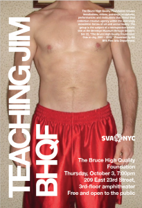 An advertisement for teaching Jim, The bruce High Quality Foundation (BHQF) at 209 East 23 Street, 3rd-floor amphitheater, on Thursday, October 3 at 7:00pm. The poster represents a person wearing only red shorts near a wall.