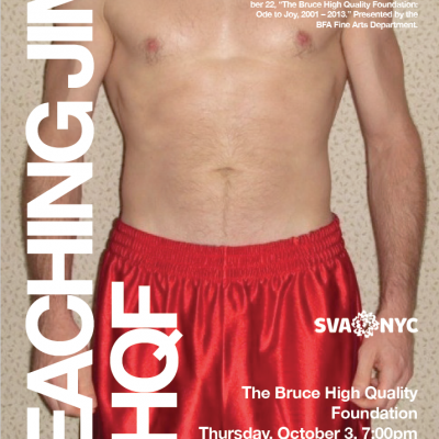 An advertisement for teaching Jim, The bruce High Quality Foundation (BHQF) at 209 East 23 Street, 3rd-floor amphitheater, on Thursday, October 3 at 7:00pm. The poster represents a person wearing only red shorts near a wall.