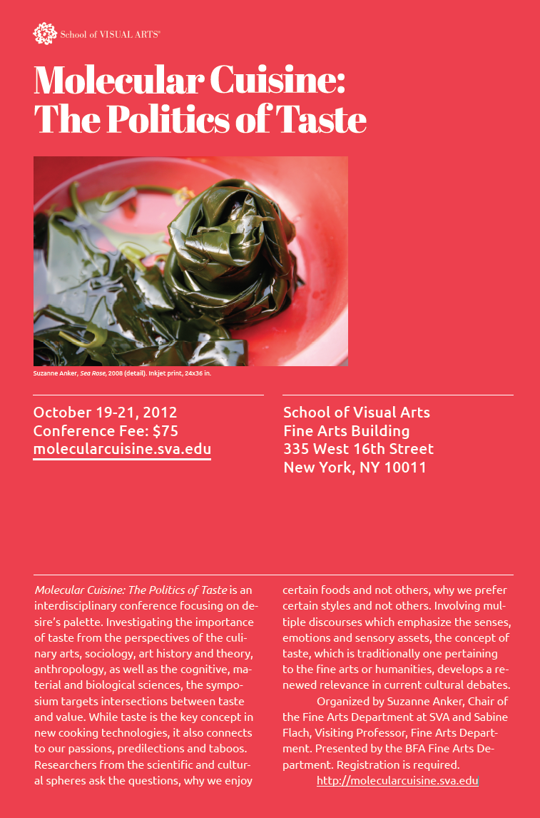 An advertisement for a conference at the School of Visual Arts titled, Molecular Cuisine: The Politics of Taste. The conference is held on October 19 - 21, 2012. The poster is red and features a photograph by Suzanne Anker titled, Sea Rose.