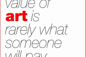 An advertisement for The true value of art is rarely what someone will pay for it, TEDx Chelsea. The event will be held on June 1st, 2012 between  12-6:60pm. The event will be held at the School of Visual Arts, NYC.