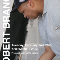 A poster for the visiting artist lecture with Robert Branch at the School of Visual Arts. The lecture will be held on Zoom, Feb 2, 2021 at 7pm EST.