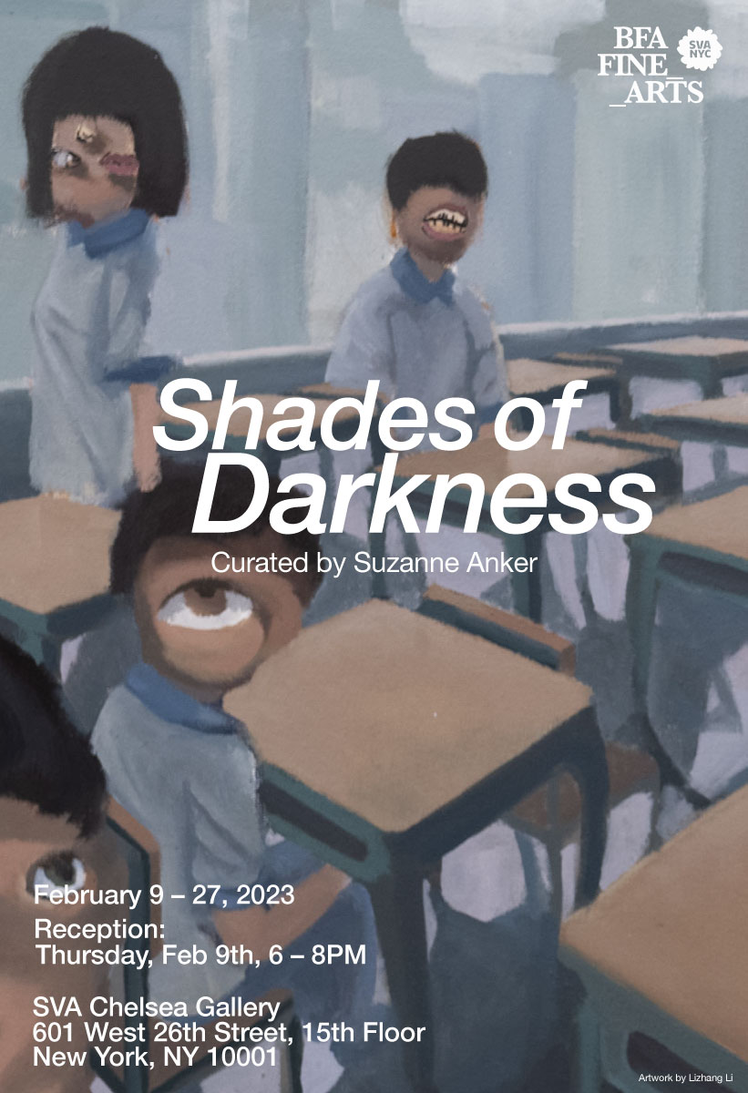 A poster advertisement for the exhibition, "Shades of Darkness" at the SVA Chelsea Gallery. The poster shows the exhibition title and reception information in white text. In the background is a detail shot of a painting by Lizhang Li. The painting shows students in a classroom with desks. The students' faces are painted with fictional distorted facial features.